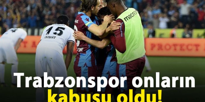 Trabzonspor onların kabusu oldu