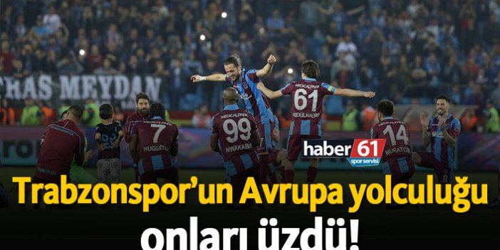 Trabzonspor’un Avrupa yolculuğu onları üzdü!