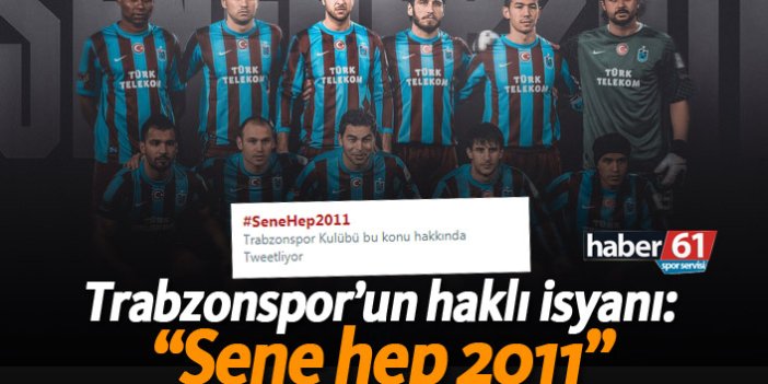 Trabzonspor'un haklı isyanı: "Sene hep 2011"