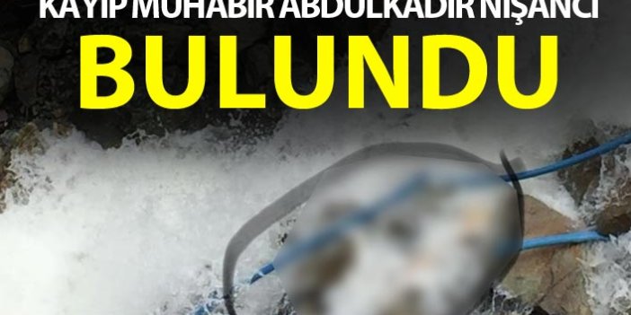 Kayıp gazeteci Abdülkadir Nişancı bulundu
