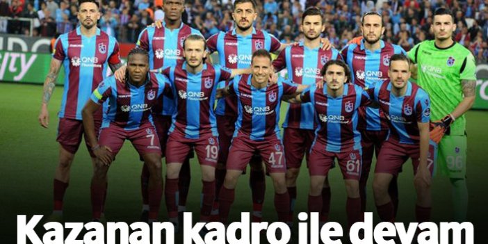Trabzonspor'da kazanan kadro bozulmayacak