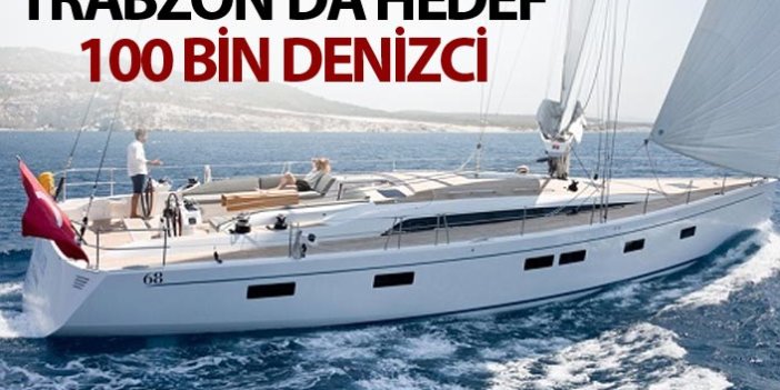 Trabzon'da hedef 100 bin denizci