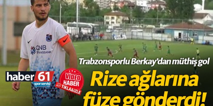 Trabzonsporlu Berkay'dan Rizespor'a müthiş gol!