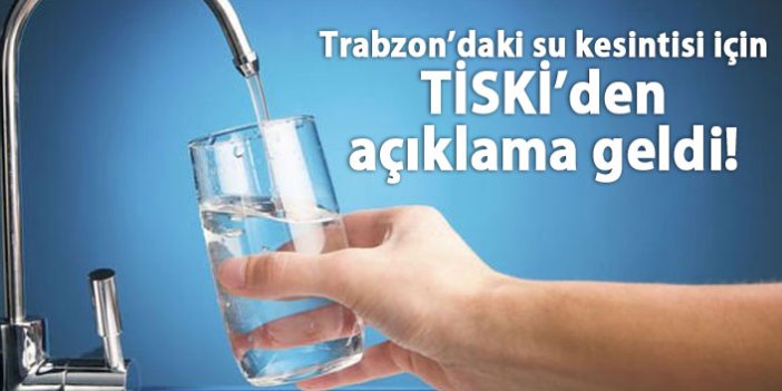 Trabzon'da bazı mahallelerde neden su gelmedi?