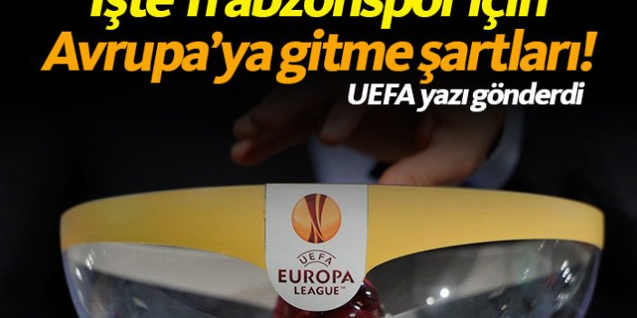 İşte Trabzonspor için Avrupa'ya gitme şartları!