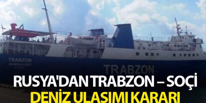 Rusya'dan Trabzon - Soçi deniz ulaşımı kararı