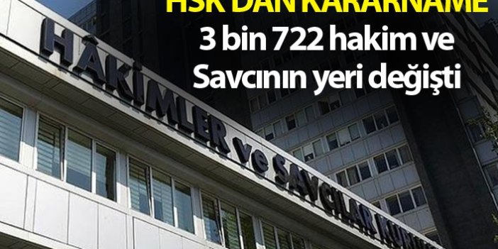 HSK'dan kararname - 3 Bin 722 Hakim ve savcının yeri değişti