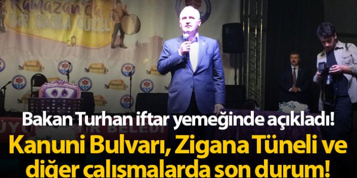 Bakan Turhan açıkladı! Kanuni Bulvarı, Zigana Tüneli ve diğer çalışmalarda son durum!
