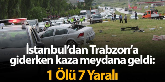 İstanbul'dan Trabzon'a giderken kaza meydana geldi: 1 Ölü 7 Yaralı