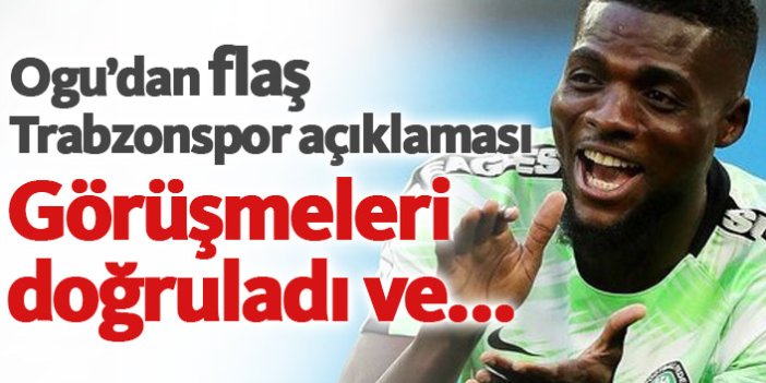 Ogu'dan flaş Trabzonspor açıklaması! Doğruladı...