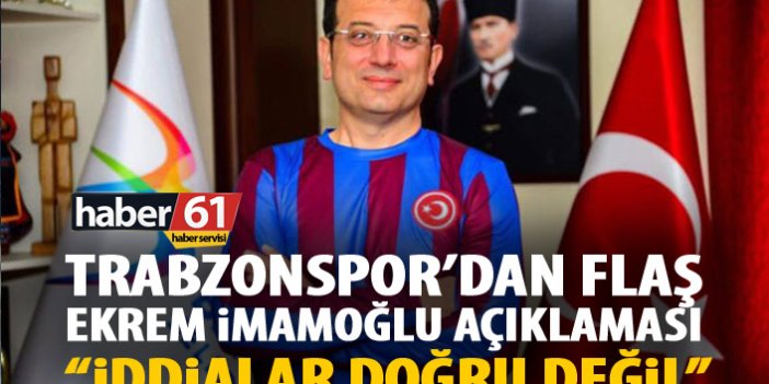 Trabzonspor'dan flaş Ekrem İmamoğlu açıklaması!