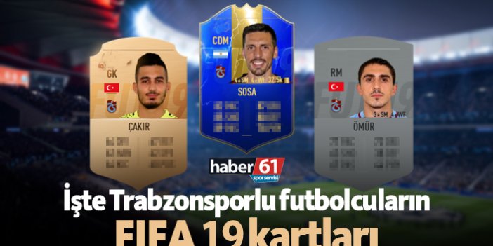İşte Trabzonsporlu futbolcuların FIFA 19 kartları