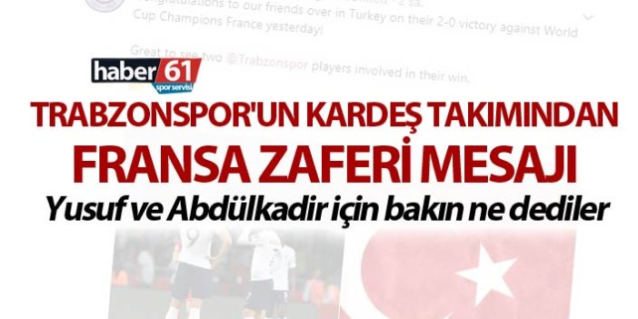 Trabzonspor'un kardeş takımından Fransa zaferi mesajı