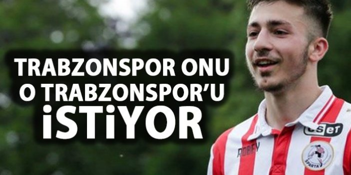 Trabzonspor'a gelmek için bastırıyor!