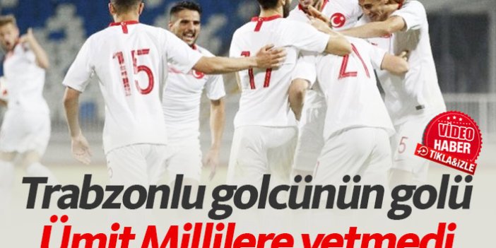 Millilere Trabzonlu golcünün golü yetmedi