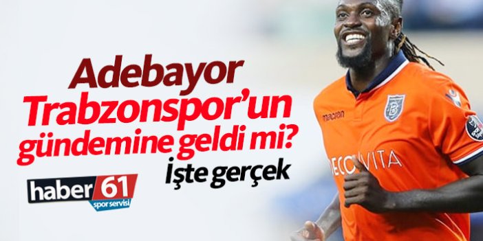 Trabzonspor'da Adebayor gerçeği!
