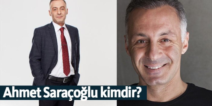 Ahmet Saraçoğlu kimdir, nerelidir, kaç yaşındadır?