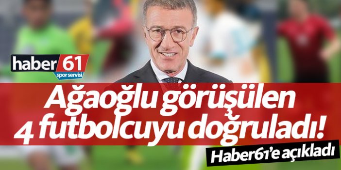 Ağaoğlu Trabzonspor'un görüştüğü 4 ismi doğruladı