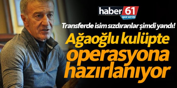 Ağaoğlu Trabzonspor’da operasyona hazırlanıyor!