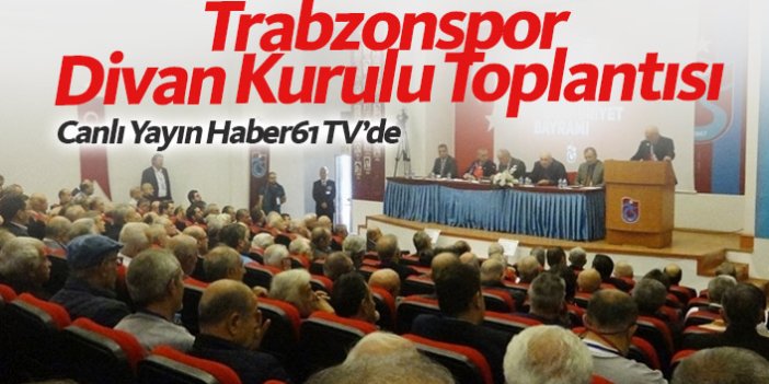 Trabzonspor'da Divan Genel Kurulu toplanıyor / CANLI