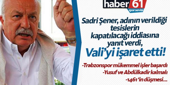 Sadri Şener: Trabzonspor mükemmel işler başardı