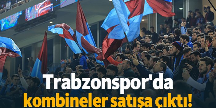 Trabzonspor'da kombineler satışa çıktı!