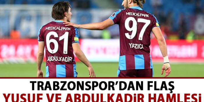 Trabzonspor'dan flaş Abdulkadir ve Yusuf kararı!