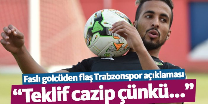 Faslı golcüden flaş Trabzonspor açıklaması