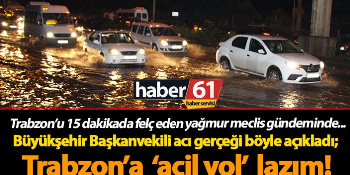 Büyükşehir Başkanvekili acı gerçeği böyle açıkladı;  Trabzon’a ‘acil yol’ lazım!