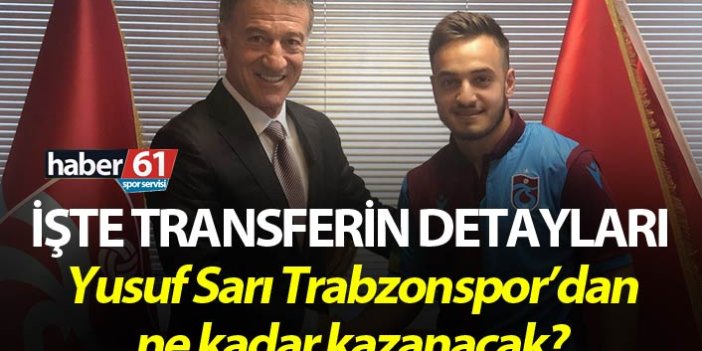 Trabzonspor Yusuf Sarı transferinin detaylarını açıkladı