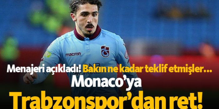 Monaco’ya Trabzonspor’dan ret!