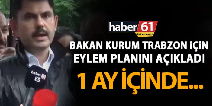 Bakan Kurum Trabzon için eylem planını açıkladı