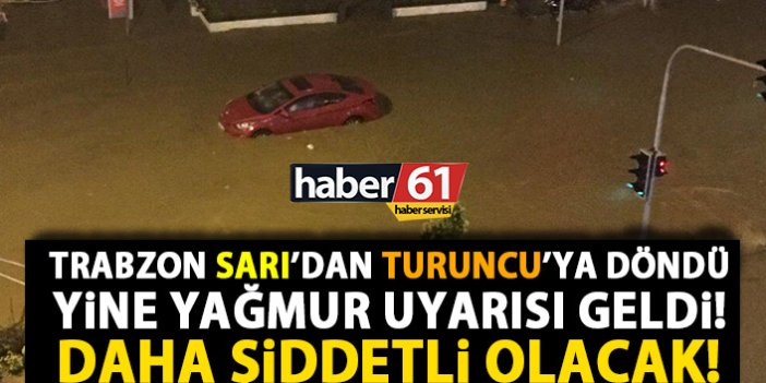 Trabzon için Turucu uyarı! Daha şiddetli yağmur geliyor