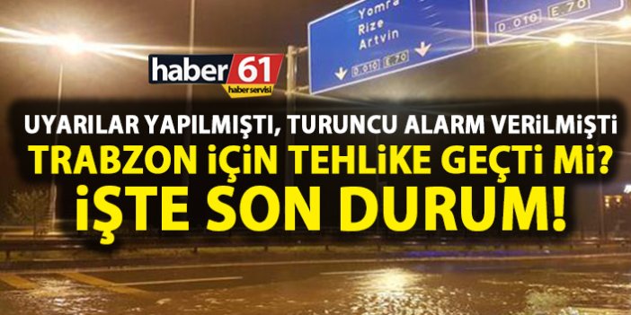 Trabzon için yağış açıklaması! Tehlike geçti mi?