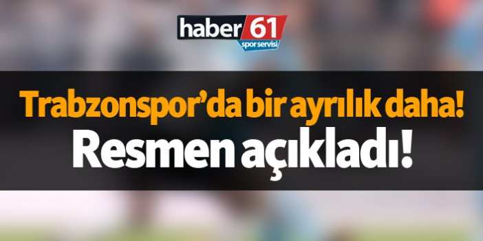 Trabzonspor'da ayrılık! Resmen açıkladı..