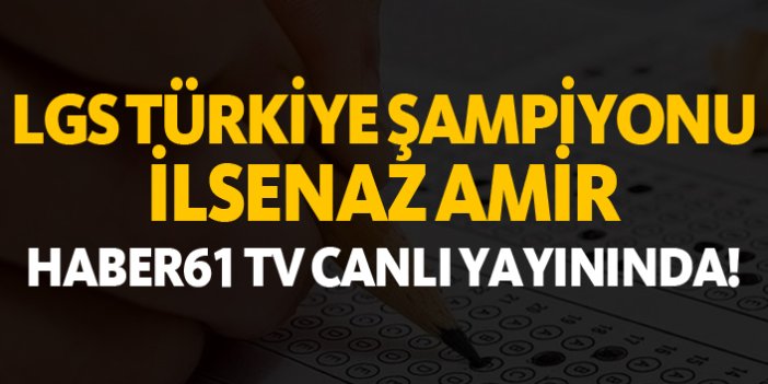 LGS Türkiye Şampiyonu İlvenaz Emir Haber61 TV Canlı Yayınında!