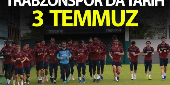 Trabzonspor 3 temmuzda toplanıyor