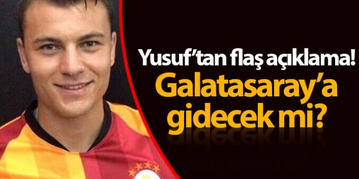 Yusuf Erdoğan'dan Galatasaray açıklaması