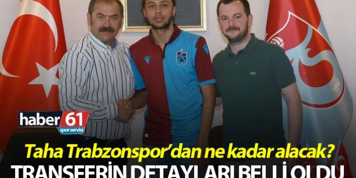 Trabzonspor Taha transferinin detaylarını açıkladı