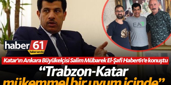 Katar'ın Ankara Büyükelçisi Salim Mübarek el-Şafi, Trabzon’da..