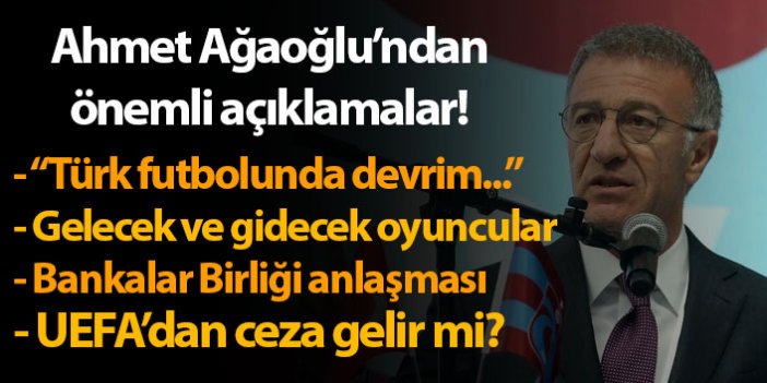 Ahmet Ağaoğlu: "Türk futbolunda devrim..."