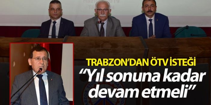 Trabzon'dan ÖTV isteği - "Yıl sonuna kadar devam etmeli"
