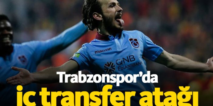 Trabzonspor'da iç transfer harekatı