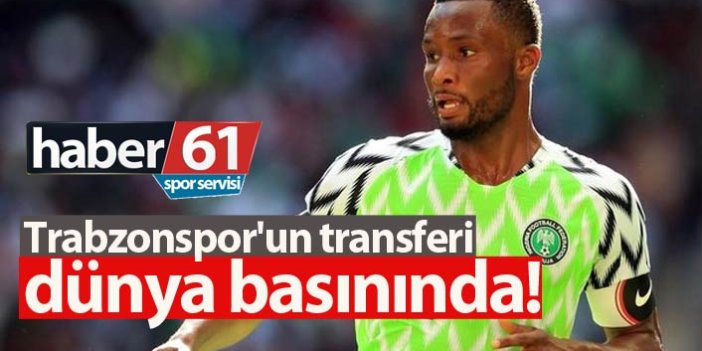Trabzonspor'un Mikel transferi dünya basınında!