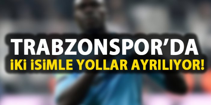 Trabzonspor'da 2 oyuncu yolcu!