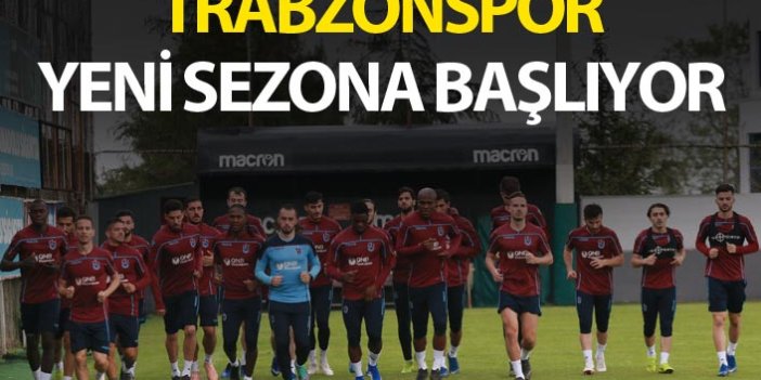 Trabzonspor, yeni sezon hazırlıklarına başlıyor
