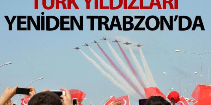 Türk Yıldızları yeniden Trabzon'da