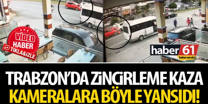 Trabzon’da zincirleme kaza! Yayaya yol vereyim derken…