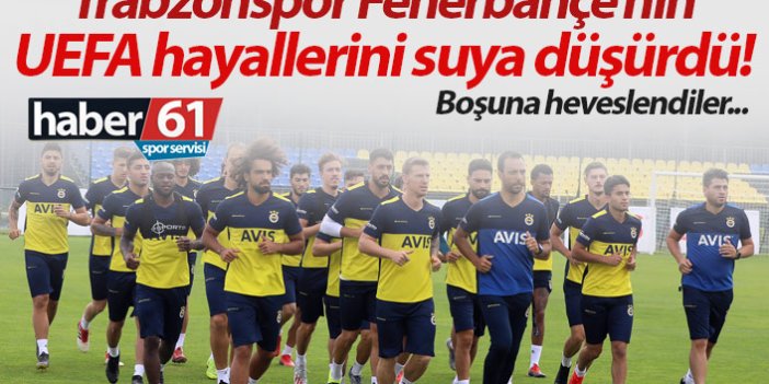 Trabzonspor Fenerbahçe'nin UEFA hayalini suya düşürdü!