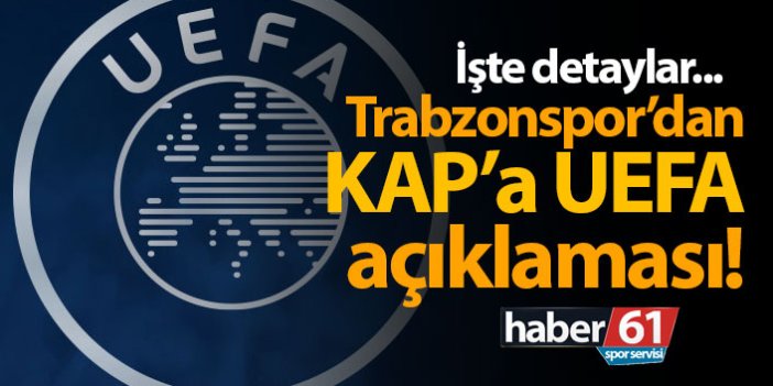 Trabzonspor'dan KAP'a UEFA açıklaması! İşte detaylar...